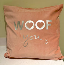 Load image into Gallery viewer, Dusty Rose Woof You Cushion