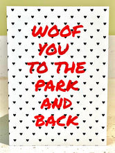 Load image into Gallery viewer, Woof You to the Park and Back Greeting card