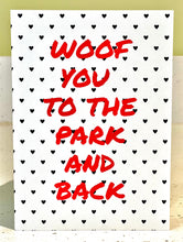 Load image into Gallery viewer, Woof You to the Park and Back Greeting card

